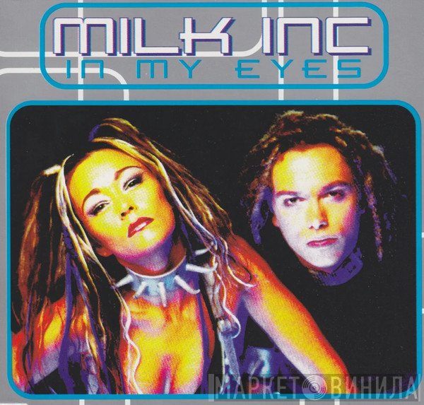 Milk Inc.  - In My Eyes