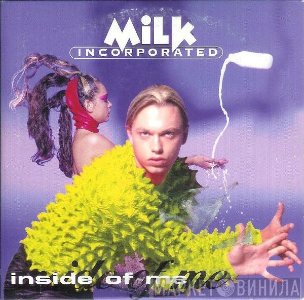 Milk Inc.  - Inside Of Me