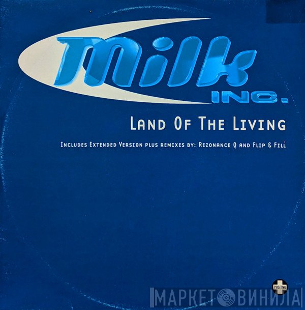 Milk Inc. - Land Of The Living