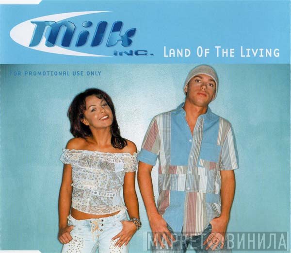 Milk Inc. - Land Of The Living