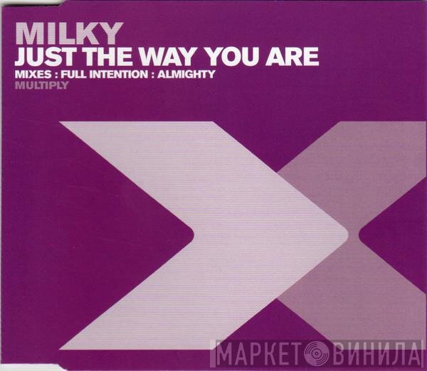 Milky - Just The Way You Are