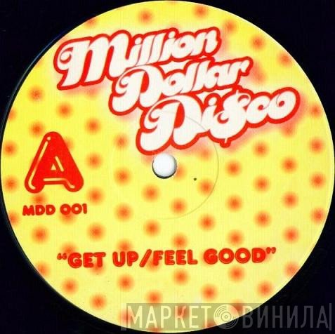 Million Dollar Disco - Get Up / Feel Good / Get On Up / Dance