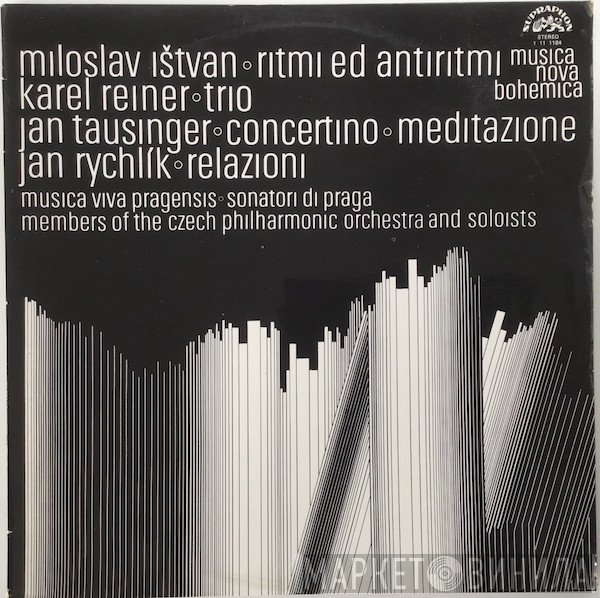 Miloslav Ištvan, The Czech Philharmonic Orchestra, Karel Reiner, Jan Rychlík, Sonatori Di Praga, Musica Viva Pragensis, Jan Tausinger - Ritmi Ed Antiritmi / Trio / Concertino - Meditazione / Relazioni