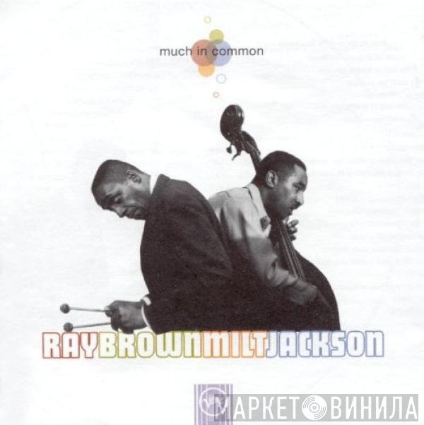 Milt Jackson, Ray Brown - Much In Common / All-Star Big Band