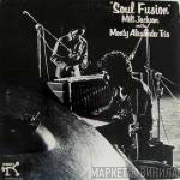 Milt Jackson, The Monty Alexander Trio - Soul Fusion
