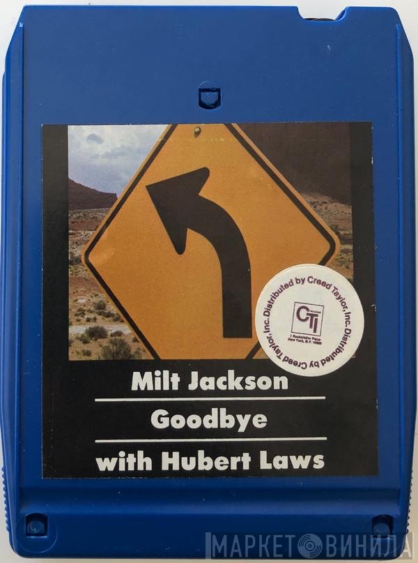 Milt Jackson With Hubert Laws  - Goodbye