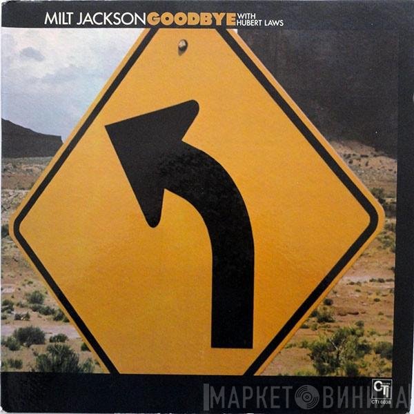 Milt Jackson With Hubert Laws  - Goodbye