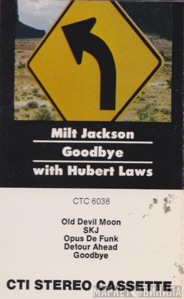 Milt Jackson With Hubert Laws  - Goodbye