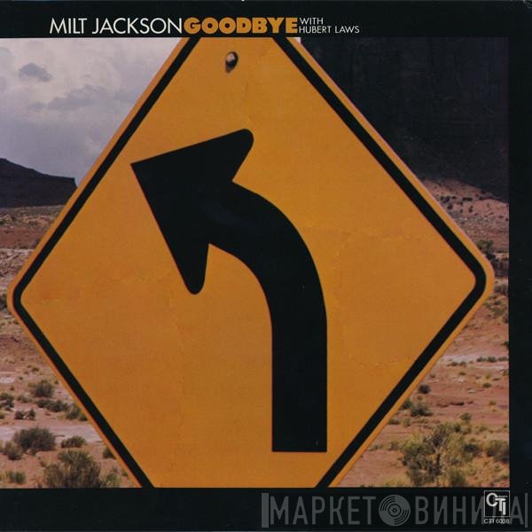 Milt Jackson With Hubert Laws  - Goodbye