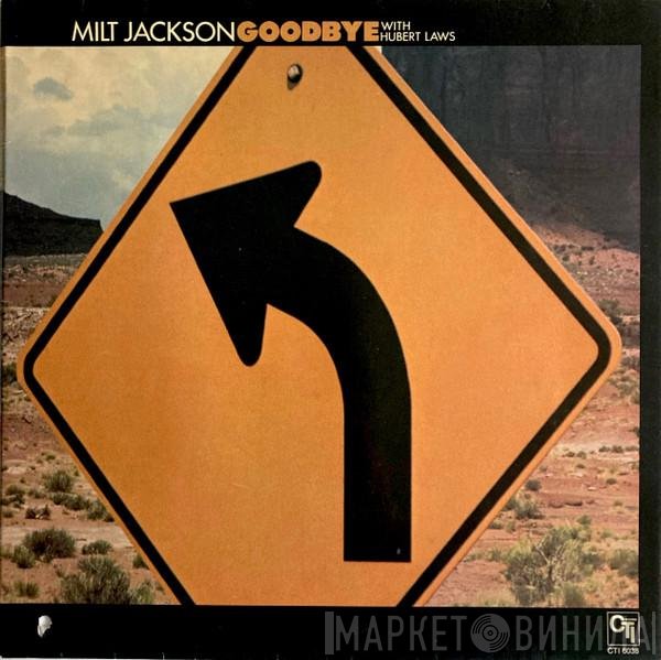 Milt Jackson With Hubert Laws  - Goodbye