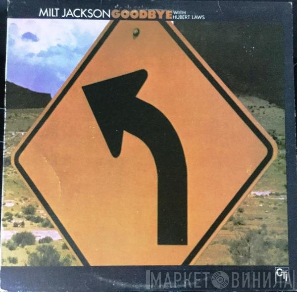 Milt Jackson With Hubert Laws  - Goodbye