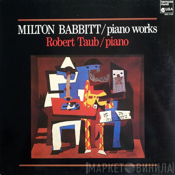 Milton Babbitt - Robert Taub  - Piano Works