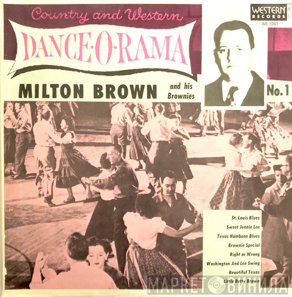 Milton Brown And His Brownies - Country And Western Dance-O-Rama No. 1