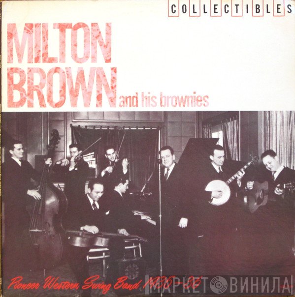Milton Brown And His Brownies - Pioneer Western Swing Band 1935-36