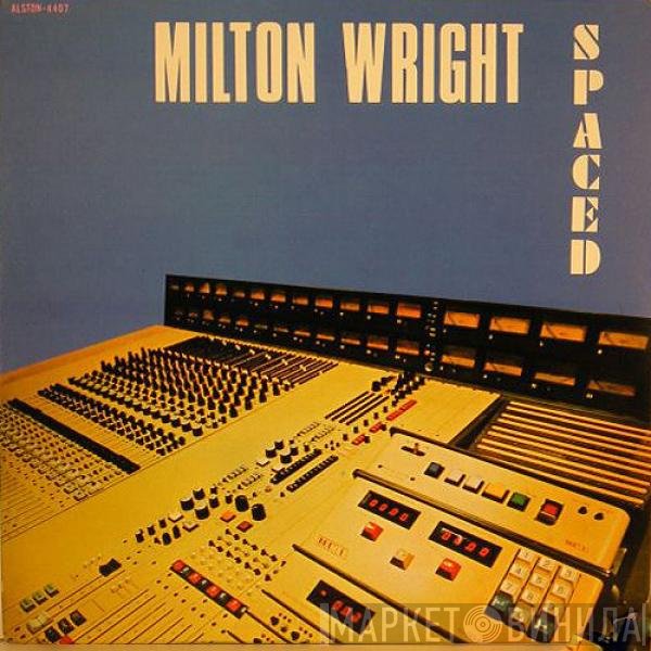 Milton Wright  - Spaced