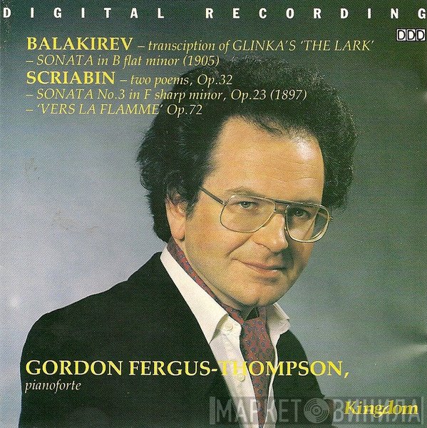Mily Balakirev, Alexander Scriabine, Mikhail Ivanovich Glinka, Gordon Fergus-Thompson - The Lark / Two Poems / Sonata No. 3 / Vers La Flamme