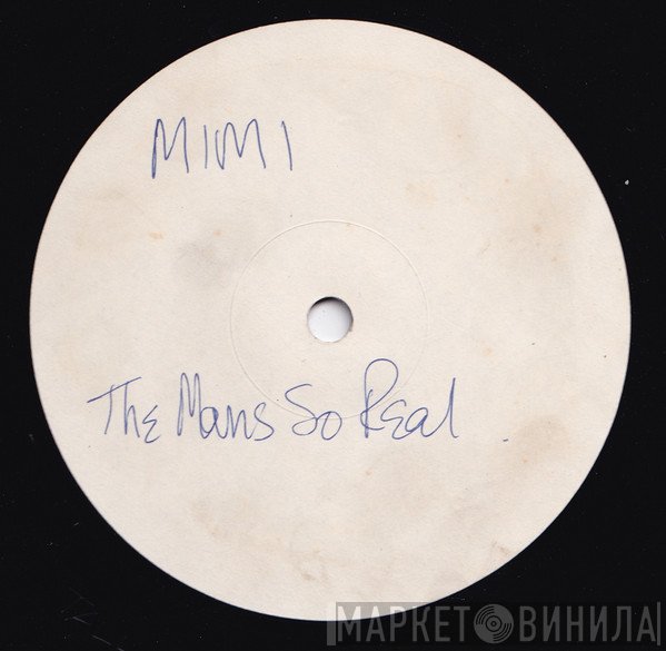 Mimi  - The Man's So Real