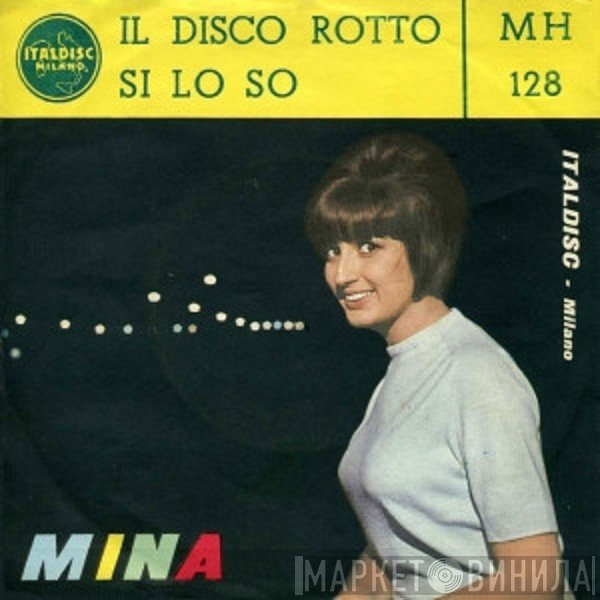 Mina   - Il Disco Rotto / Si Lo So