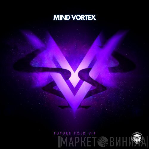 Mind Vortex  - Future Fold VIP