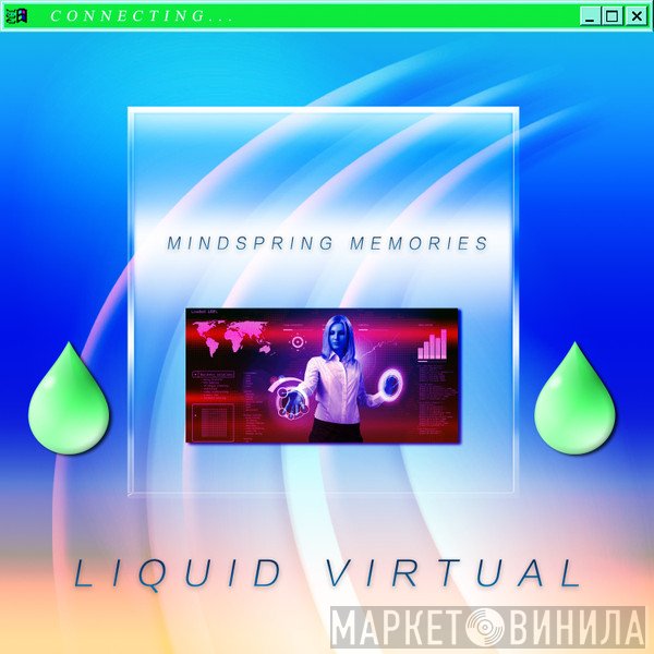 MindSpring Memories  - Liquid Virtual