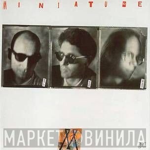 Miniature / Joey Baron, Tim Berne, Hank Roberts  - Miniature
