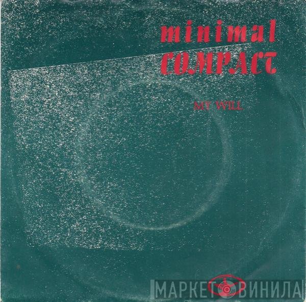 Minimal Compact  - My Will