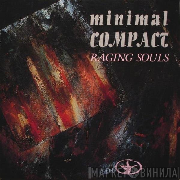 Minimal Compact  - Raging Souls