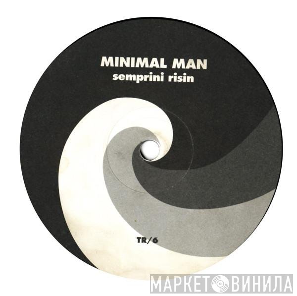 Minimal Man  - Semprini Risin