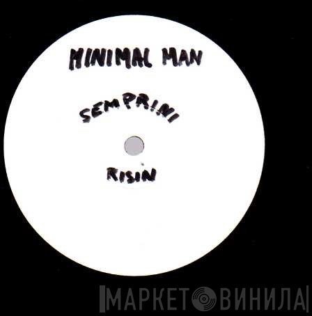 Minimal Man  - Semprini Risin