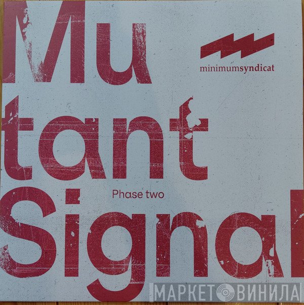 Minimum Syndicat - Mutant Signal - Phase Two