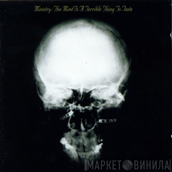 Ministry - The Mind Is A Terrible Thing To Taste