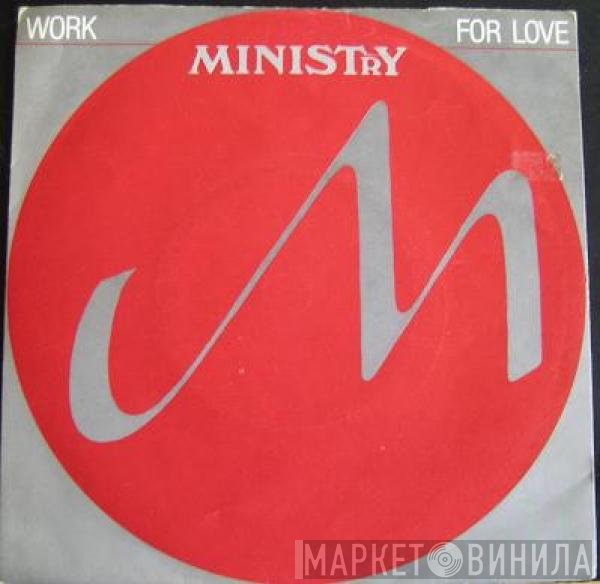 Ministry  - Work For Love