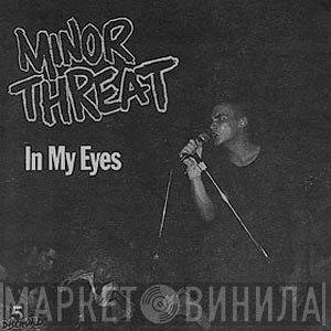 Minor Threat  - In My Eyes
