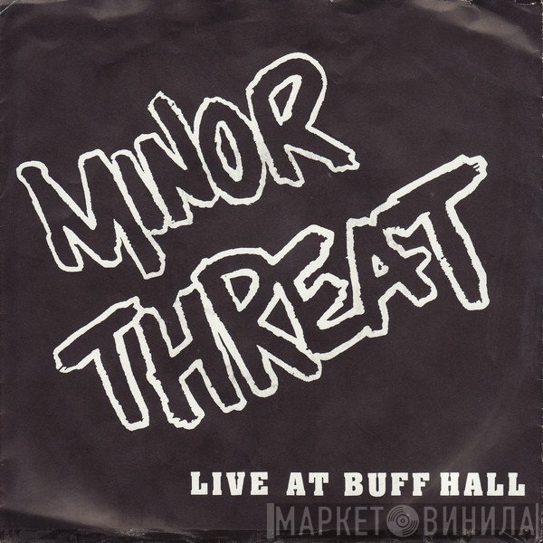 Minor Threat - Live At Buff Hall