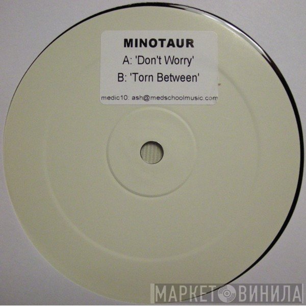 Minotaur  - Don't Worry / Torn Between