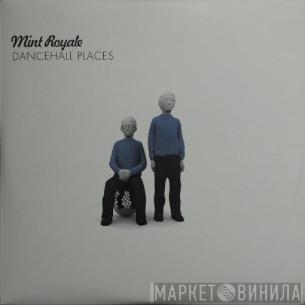 Mint Royale - Dancehall Places