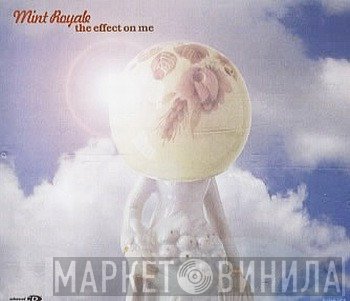 Mint Royale - The Effect On Me