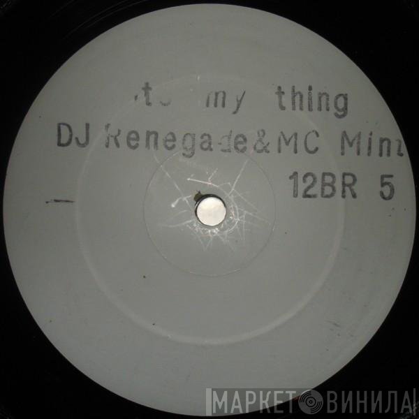 Mintos, DJ Renegade  - Its My Thing