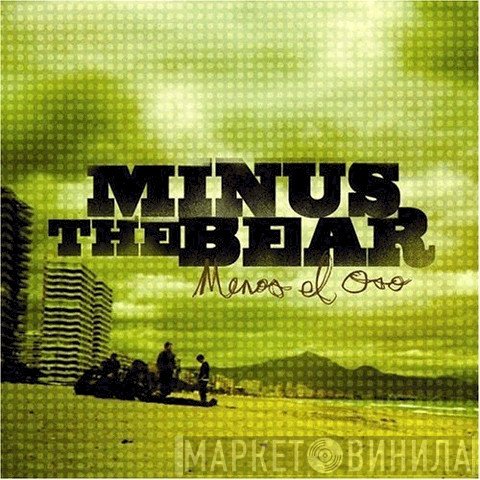 Minus The Bear - Menos El Oso