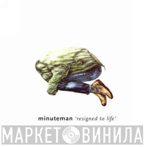 Minuteman   - Resigned To Life