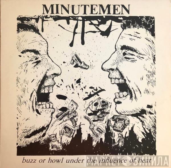 Minutemen  - Buzz Or Howl Under The Influence Of Heat