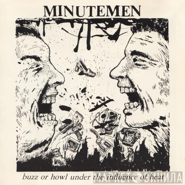 Minutemen - Buzz Or Howl Under The Influence Of Heat