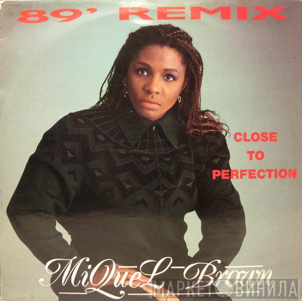 Miquel Brown  - Close To Perfection (89' Remix)