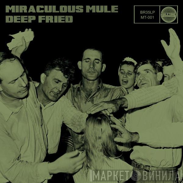 Miraculous Mule - Deep Fried