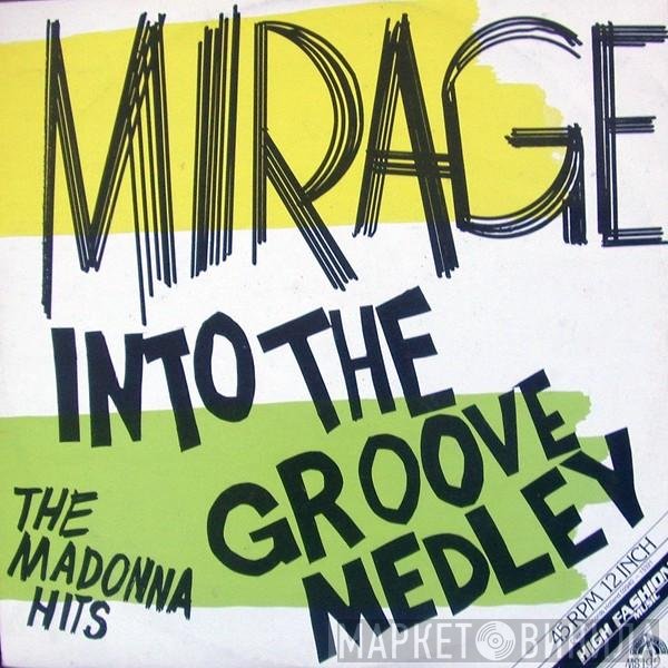 Mirage  - Into The Groove Medley - The Madonna Hits