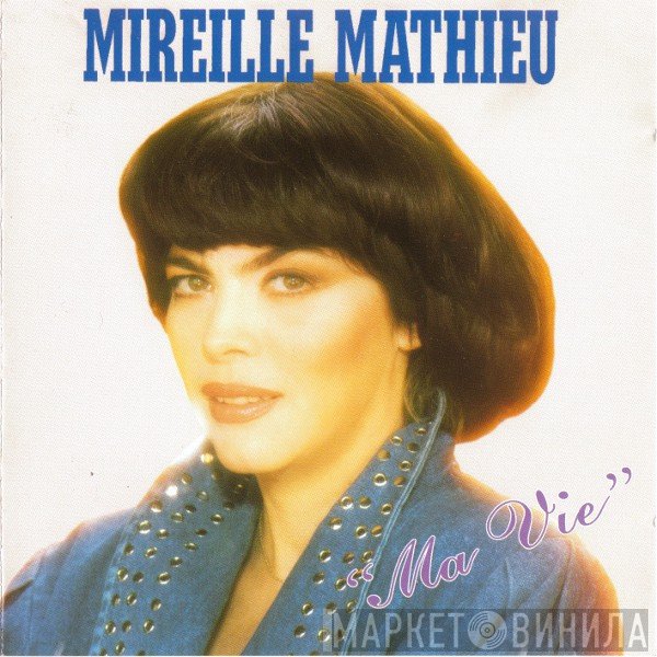 Mireille Mathieu  - Ma Vie