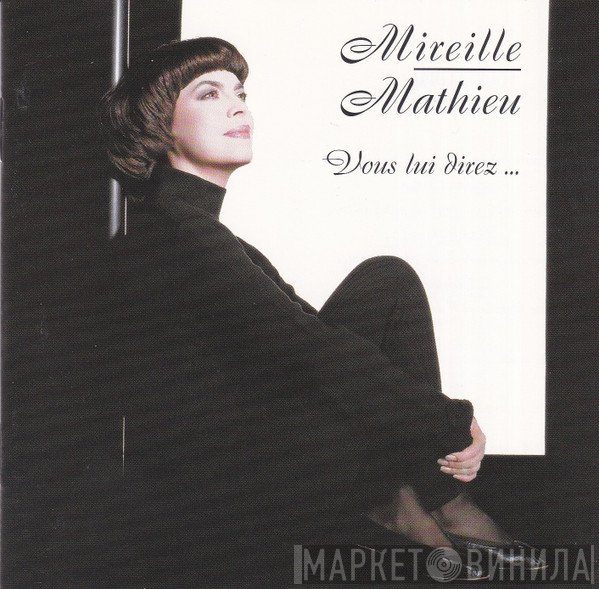 Mireille Mathieu  - Vous Lui Direz...