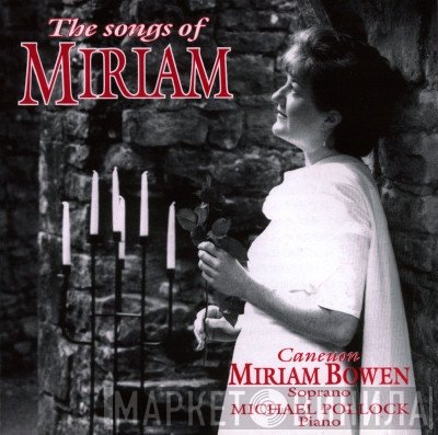 Miriam Bowen - The Songs of Miriam
