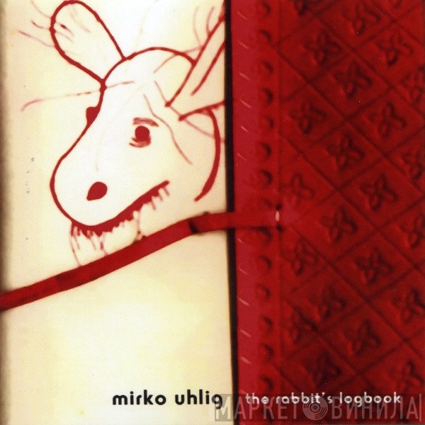 Mirko Uhlig  - The Rabbit's Logbook