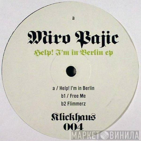 Miro Pajic  - Help! I'm In Berlin EP